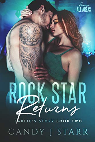 Rock Star Returns: Carlie's Story (Access All Areas Book 2) (English Edition)