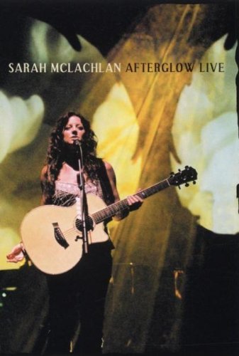 Sarah McLachlan - Afterglow Live [DVD] [2004] by Sarah McLachlan
