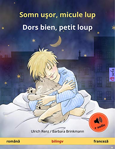 Somn uşor, micule lup – Dors bien, petit loup (română – franceză): Carte bilingvă pentru copii, cu carte audio (Sefa Picture Books in two languages) (French Edition)