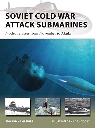 Soviet Cold War Attack Submarines: Nuclear classes from November to Akula (New Vanguard) (English Edition)