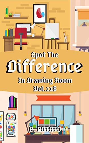 spot the Difference In Drawing Room Vol.118: Children's Activities Book for Kids Age 3-8, Kids,Boys and Girls (English Edition)