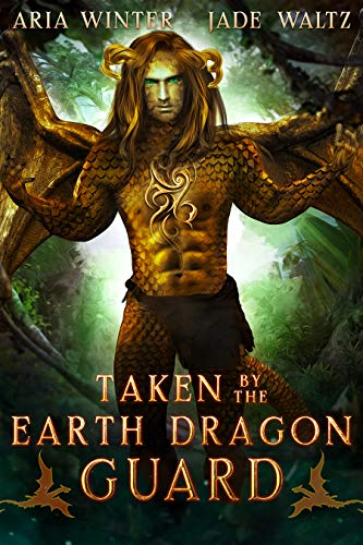 Taken By The Earth Dragon Guard: Dragon Shifter Romance (Elemental Dragon Warriors Book 8) (English Edition)
