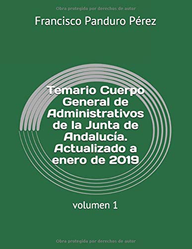 Temario Cuerpo General de Administrativos de la Junta de Andalucía. Actualizado a enero de 2019: volumen 1 (Temario C1 1000)