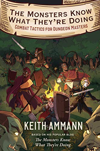 The Monsters Know What They're Doing: Combat Tactics for Dungeon Masters (The Monsters Know What They’re Doing Book 1) (English Edition)