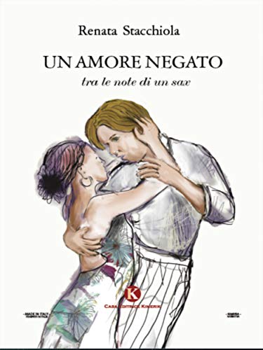 Un amore negato tra le note di un sax (Italian Edition)