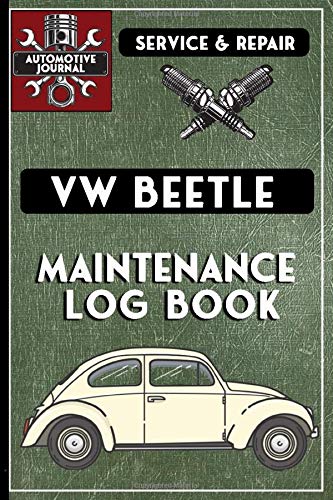 Vehicle Maintenance Log Book: Volkswagen VW Beetle,  6x9 145 pages - Repairs & Maintenance Record Book, plus mileage log and parts list & note sections.