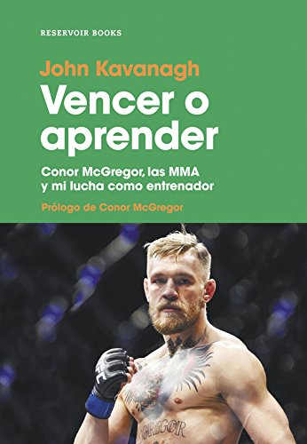 Vencer o aprender: Conor McGregor, las MMA y mi lucha como entrenador (Reservoir Narrativa)