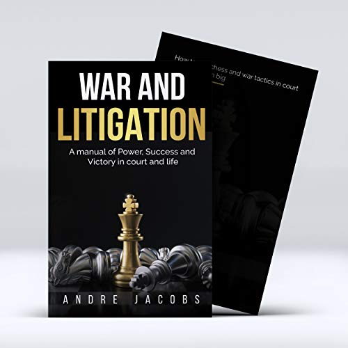War and Litigation: A manual for Power, Success and Victory in court and life (English Edition)