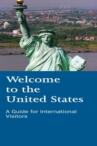 Welcome to the United States: A Guide for International Visitors [Idioma Inglés]