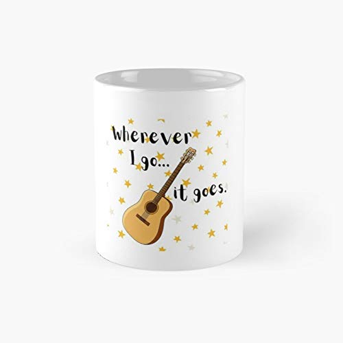 Wherever I Go It Goes Acoustic Guitar Edition Classic Mug Best Gift Funny Coffee Mugs 11 Oz