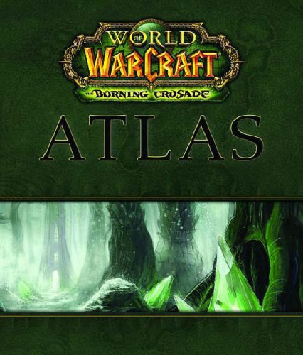 World of Warcraft: The Burning Crusade Atlas (Brady Games - World of Warcraft)