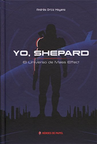 Yo,Sheppard. El Universo de Mass Effect