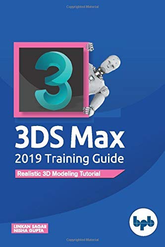 3DS Max 2019 Training Guide: Realistic 3D Modeling Tutorial (English Edition)