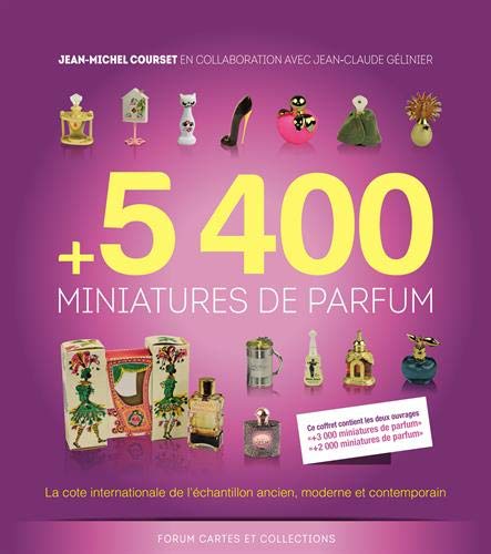 5400 miniatures de parfum : La cote internationale de l'échantillon ancien, moderne et contemporain