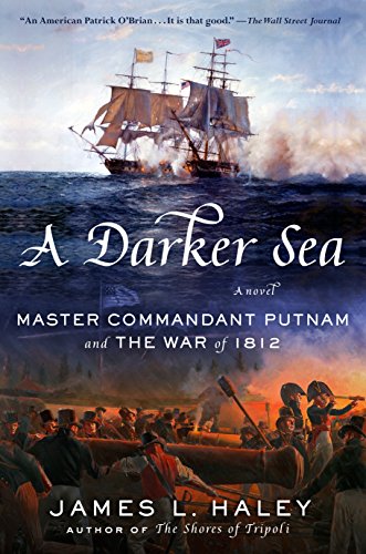 A Darker Sea: Master Commandant Putnam and the War of 1812 (A Bliven Putnam Naval Adventure Book 2) (English Edition)