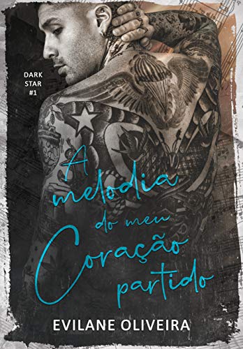 A Melodia do Meu Coração Partido (Dark Star Livro 1) (Portuguese Edition)
