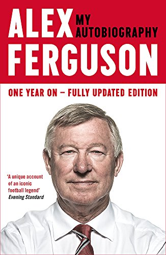 Alex Ferguson My Autobiography: One year on - fully updated edition