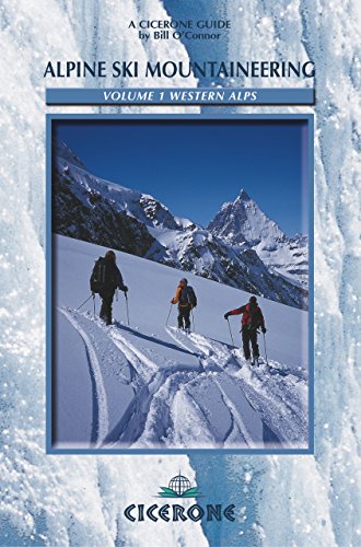 Alpine Ski Mountaineering Vol 1 - Western Alps: Ski tours in France, Switzerland and Italy (Cicerone Winter and Ski Mountaineering) (English Edition)