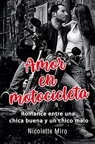 Amor en motocicleta: Romance entre una chica buena y un chico malo