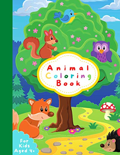 Animal Coloring Book For Kids Aged 4+: An Activity Book Featuring 82 Incredibly Cute and Lovable Animals from Jungles, Forests, Farms and Oceans for ... with Beautifully Illustrated Glossy Cover