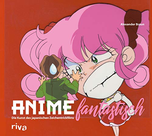 Anime fantastisch: Die Kunst des japanischen Zeichentrickfilms