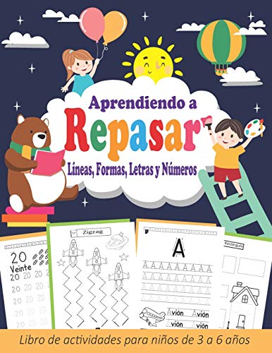 Aprendiendo a Repasar: Lineas Formas Letras Números... Primeros Ejercicios de Escritura... Libro de Actividades Preescolar (3 a 6 años)