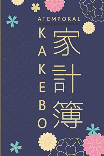 Atemporal KAKEBO: Cuaderno diario para la gestión de cuentas para mantener un presupuesto y ahorrar con el método japonés | para manejar cuentas ... sus gastos para guardar dinero mensualmente