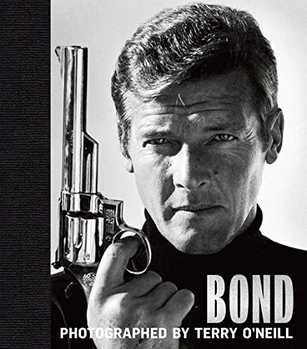 Bond: Photographed by Terry O'Neill: The Definitive Collection