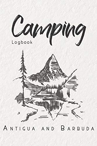 Camping Logbook Antigua and Barbuda: 6x9 Travel Journal or Diary for every Camper. Your memory book for Ideas, Notes, Experiences for your Trip to Antigua and Barbuda [Idioma Inglés]