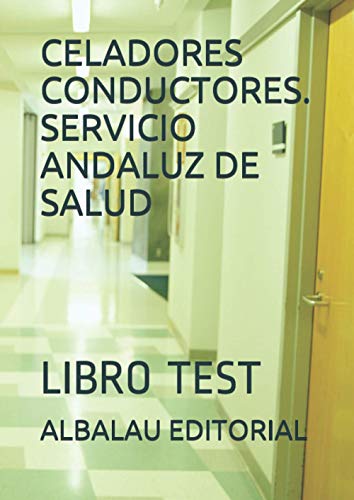CELADORES CONDUCTORES. SERVICIO ANDALUZ DE SALUD: LIBRO TEST