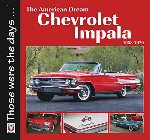 Chevrolet Impala 1958-1970: The American Dream (Those were the days ...)