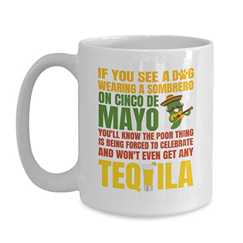 Cinco De Mayo Mug Poor Thing Won't Even Get Any Tequila - 11 oz Coffee Tea Mug Drink Gifts