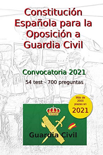 Constitución Española para la Oposición a Guardia Civil: 54 nuevos test: Volume 4 (Oposiciones Guardia Civil)
