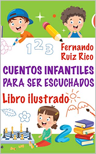 Cuentos infantiles para ser escuchados: Libro ilustrado (Familia, amistad, emociones, valores, aprendizaje, motivación y actitud positiva nº 1)