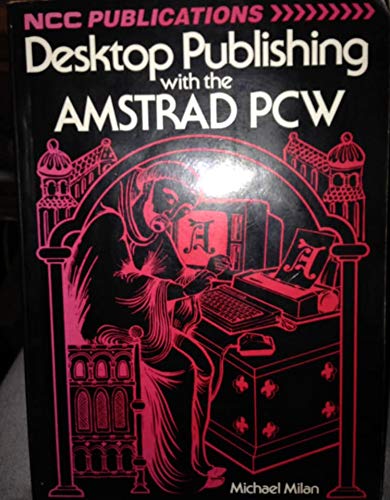 Desk Top Publishing with the Amstrad PCW