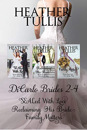DiCarlo Brides Boxed set, Book 2, 3, 4 (SEALed with Love, Reclaiming His Bride, and Family Matters) (English Edition)