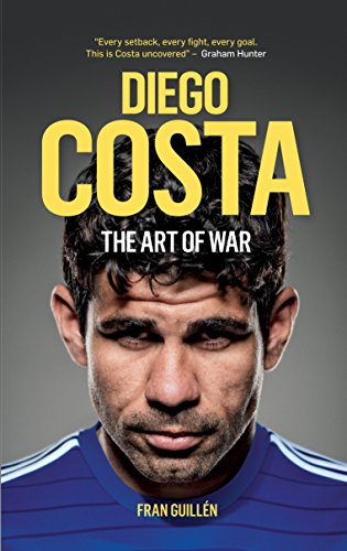Diego Costa: The Art of War (English Edition)