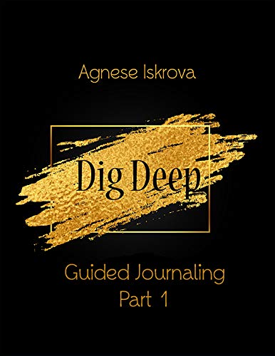 Dig Deep Guided Journaling Part 1 (English Edition)