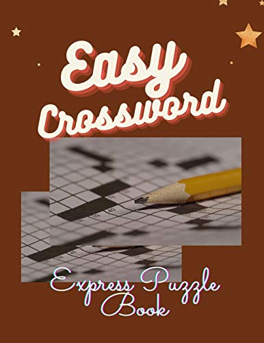 Easy Crossword Express Puzzle Book: Word Find Games For Adults Brain Games, Quick and Easy puzzles, Easy Fun-Sized Puzzles, The New Crossword ... Revised, Relaxing Puzzles Forward Crossword