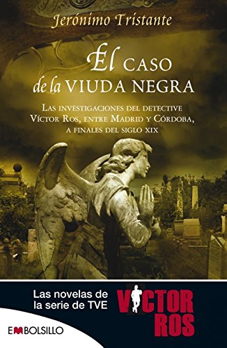 El caso de la viuda negra: Las investigaciones del detective Víctor Ros entre Madrid y Córdoba, a finales del siglo XIX. (EMBOLSILLO)