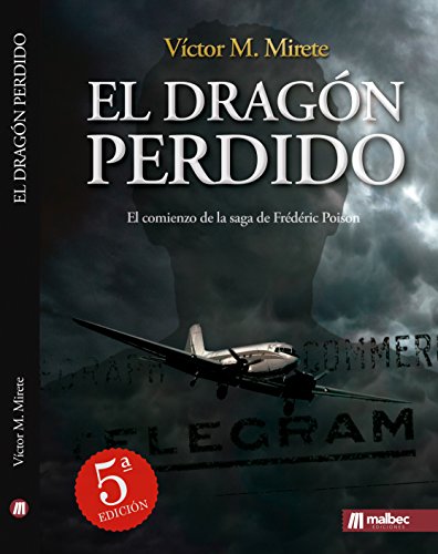 El dragón perdido. Aviación y guerra civil española: Thriller en español y espionaje en la segunda guerra mundial (Saga Frédéric Poison nº 1)