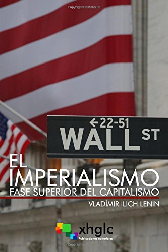 El Imperialismo, fase superior del Capitalismo