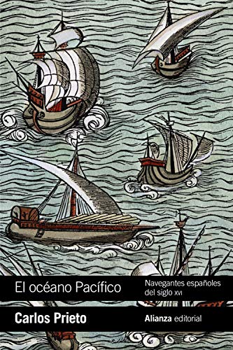El océano Pacífico: Navegantes españoles del siglo XVI (El libro de bolsillo - Historia)