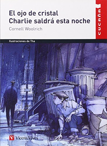 El Ojo De Cristal, Charlie Saldra Esta Noche / The Crystal Eye, Charlie Will Come Out Tonight (cucana) (Spanish Edition) by Cornell Woolrich(2005-01-01)