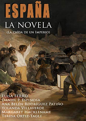 ESPAÑA, LA NOVELA: (La caída de un Imperio) (España la novela nº 2)