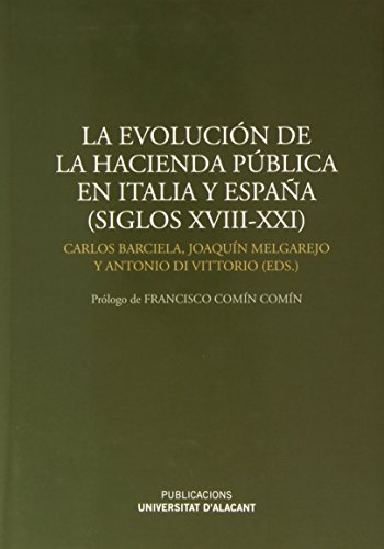Evolución De La Hacienda Pública En Italia Y España (Siglos Xviii-Xxi), La (Monografías)