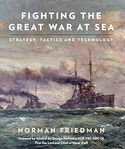 Fighting the Great War at Sea: Strategy, Tactic and Technology (English Edition)