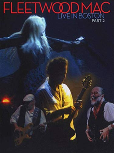 Fleetwood Mac - Live in Boston (Part 2)