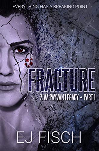 Fracture: Ziva Payvan Legacy, Part 1 (English Edition)