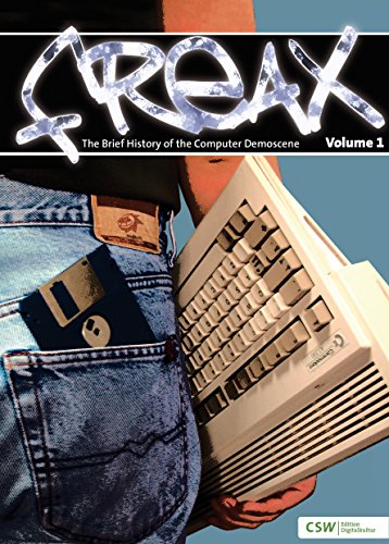 Freax: The Brief History of the Computer Demoscene (English Edition)